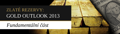 Gold_Outlook_2013_Fundamentální_Část_ZLATÉ_REZERVY